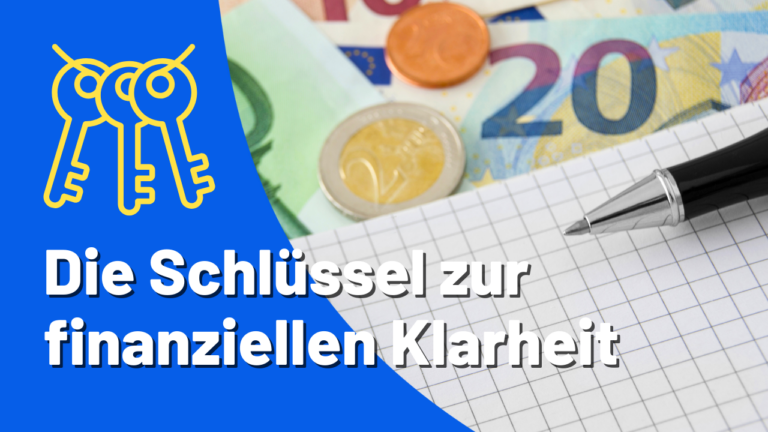 Die Schlüssel zur finanziellen Klarheit