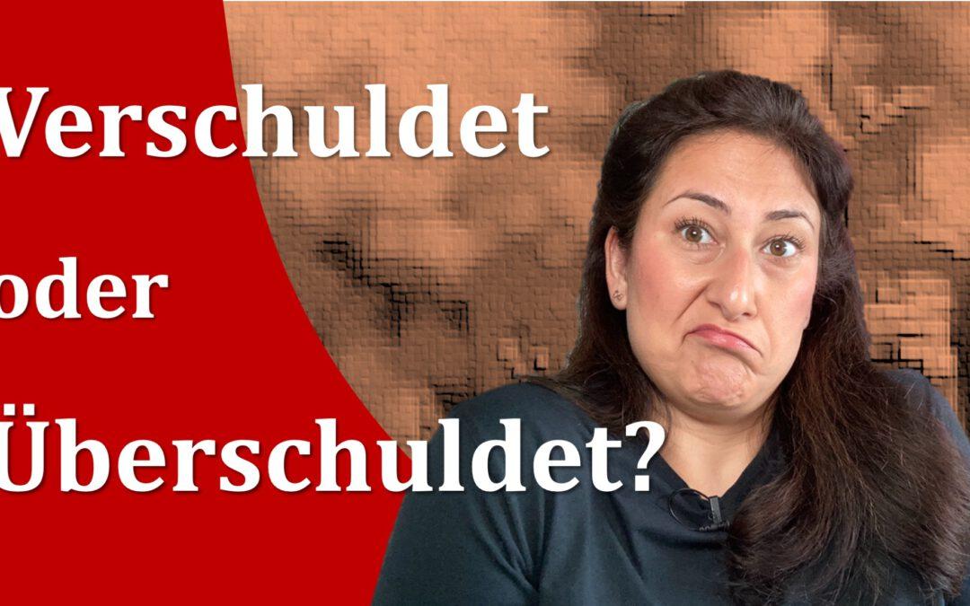 Verschuldet oder überschuldet? Was ist der Unterschied?